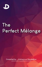 The Perfect Mélange