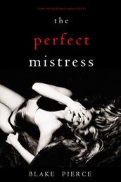 The Perfect Mistress (A Jessie Hunt Psychological Suspense ThrillerBook Fifteen)