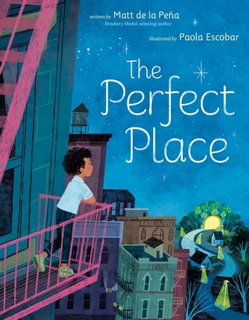 The Perfect Place - Matt de la Peña