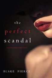 The Perfect Scandal (A Jessie Hunt Psychological Suspense ThrillerBook Twenty-Three)