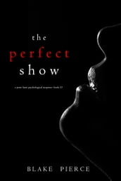The Perfect Show (A Jessie Hunt Psychological Suspense ThrillerBook Thirty-Three)