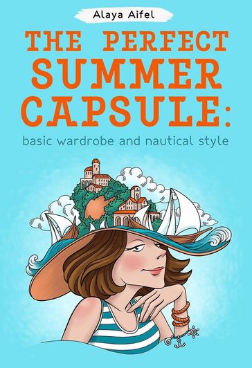 The Perfect Summer Capsule - Alaya Aifel