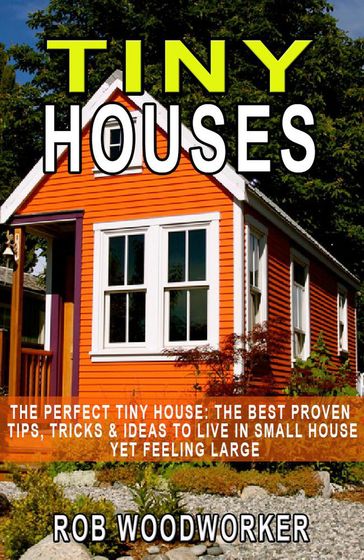 The Perfect Tiny House - ROB WOODWORKER