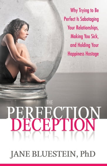 The Perfection Deception - Jane Bluestein