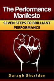 The Performance Manifesto 7 Steps to Brilliant Performance