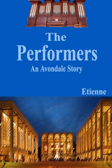 The Performers (an Avondale Story) - Etienne