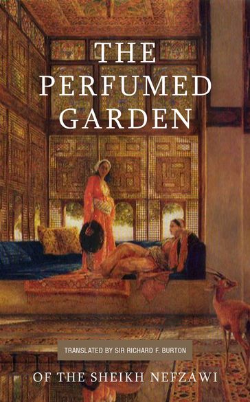 The Perfumed Garden - Sheik Nefzawi