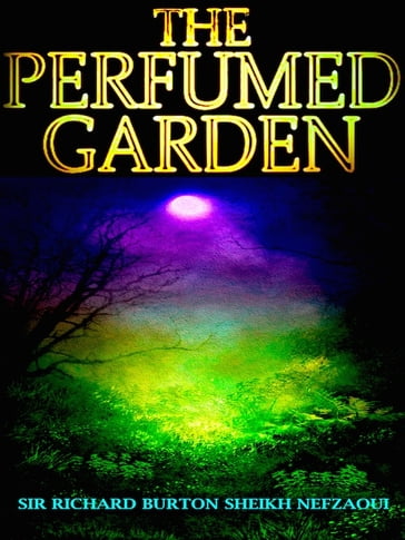 The Perfumed Garden - Sheikh Nafzaoui - Sir Richard Burton