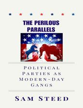 The Perilous Parallels: Political Parties as Modern-Day Gangs