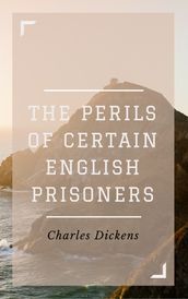 The Perils of Certain English Prisoners (Annotated)