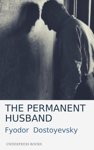 The Permanent Husband - Fedor Michajlovic Dostoevskij