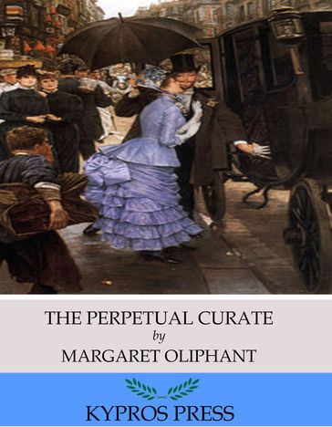 The Perpetual Curate - Margaret Oliphant