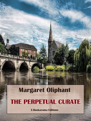 The Perpetual Curate - Margaret Oliphant