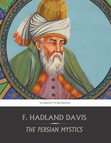 The Persian Mystics - F. Hadland Davis
