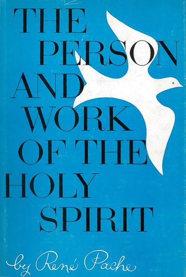 The Person and Work of the Holy Spirit - René Pache