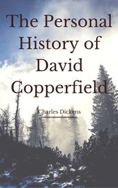 The Personal History of David Copperfield (Annotated & Illustrated)