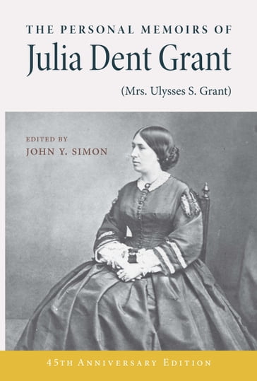 The Personal Memoirs of Julia Dent Grant - Pamela K. Sanfilippo
