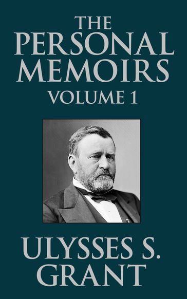 The Personal Memoirs of Ulysses S. Grant - Ulysses S. Grant