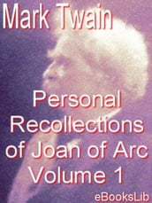 The Personal Recollections of Joan of Arc - Volume 1