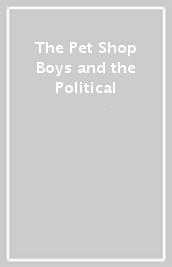 The Pet Shop Boys and the Political