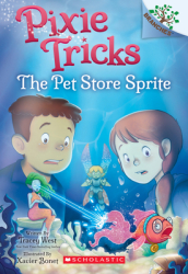 The Pet Store Sprite: A Branches Book (Pixie Tricks #3), 3