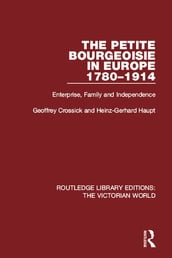 The Petite Bourgeoisie in Europe 1780-1914