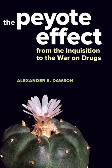 The Peyote Effect - Alexander S. Dawson