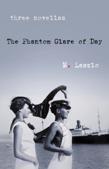 The Phantom Glare of Day - M. Laszlo