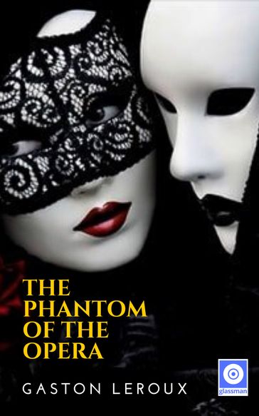 The Phantom Of the Opera - Gaston Leroux