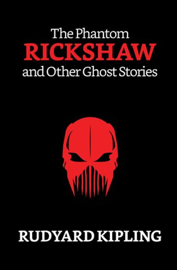 The Phantom 'Rickshaw and Other Ghost Stories - Joseph Rudyard Kipling