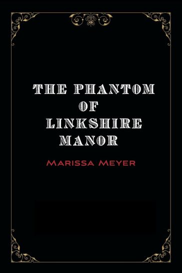 The Phantom of Linkshire Manor - Marissa Meyer
