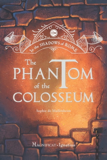 The Phantom of the Colosseum - Sophie De Mullenheim