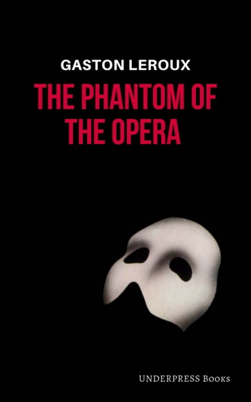 The Phantom of the Opera - Gaston Leroux