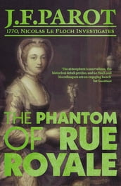 The Phantom of the Rue Royale: Nicolas Le Floch Investigation #3