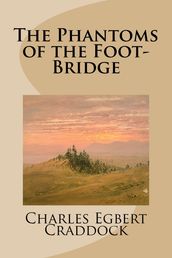 The Phantoms of the Foot-Bridge