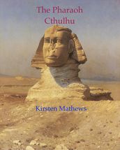 The Pharaoh Cthulhu