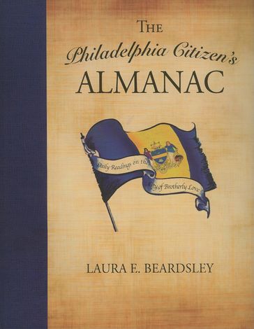 The Philadelphia Citizen's Almanac - Laura E. Beardsley