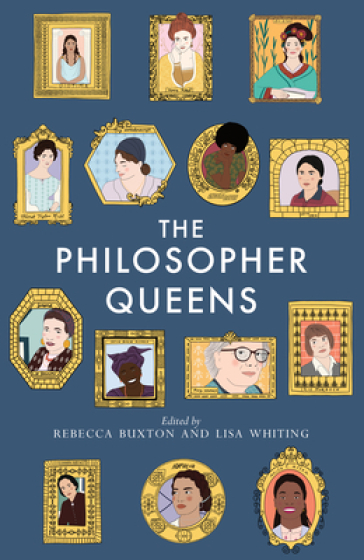 The Philosopher Queens - Rebecca Buxton - Lisa Whiting
