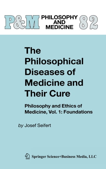 The Philosophical Diseases of Medicine and their Cure - Josef Seifert