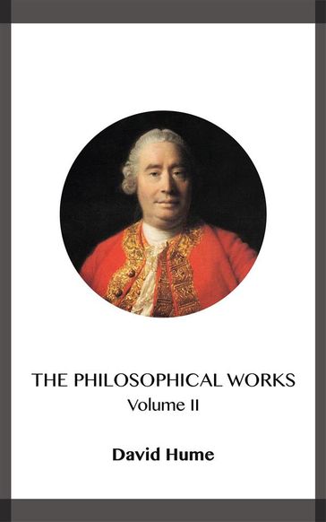 The Philosophical Works Volume II - David Hume