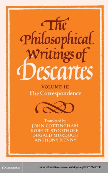 The Philosophical Writings of Descartes: Volume 3, The Correspondence - René Descartes