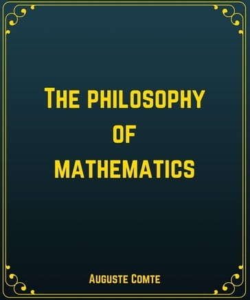 The Philosophy Of Mathematics - Auguste Comte