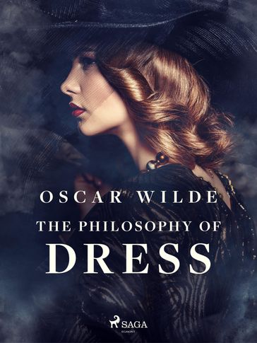 The Philosophy of Dress - Wilde Oscar
