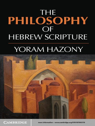 The Philosophy of Hebrew Scripture - Yoram Hazony