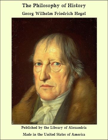 The Philosophy of History - Georg Wilhelm Friedrich Hegel