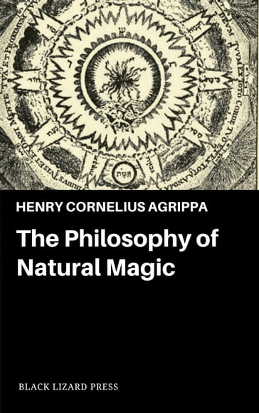 The Philosophy of Natural Magic - Henry Cornelius Agrippa