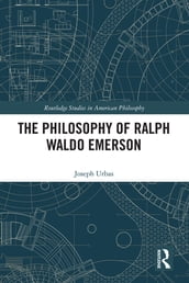 The Philosophy of Ralph Waldo Emerson