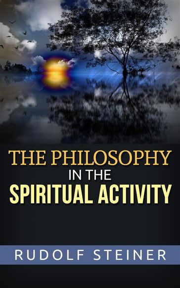 The Philosophy of Spiritual Activity - Rudolf Steiner