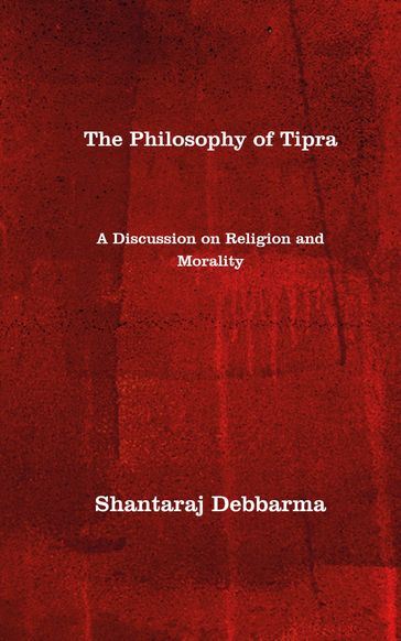 The Philosophy of Tipra - Shantaraj Debbarma