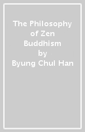 The Philosophy of Zen Buddhism